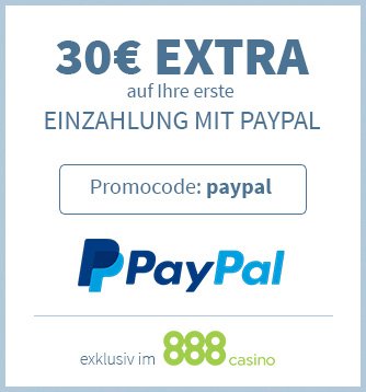 30 euro extra auf die erste einzahlung mit paypal im 888 casino